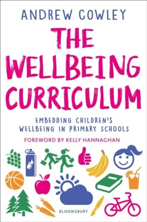 Wellbeing Curriculum - Embedding childrenÔÇÖs wellbeing in primary schools