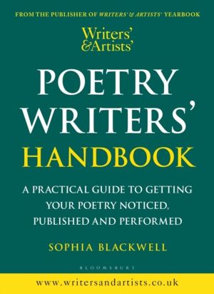 Writers' & Artists' Poetry Writers' Handbook - A Practical Guide to Getting