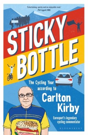 Sticky Bottle - The Cycling Year According to Carlton Kirby