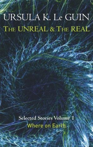 Unreal and the Real Volume 1 - Volume 1: Where on Earth