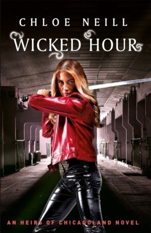 Wicked Hour - An Heirs of Chicagoland Novel
