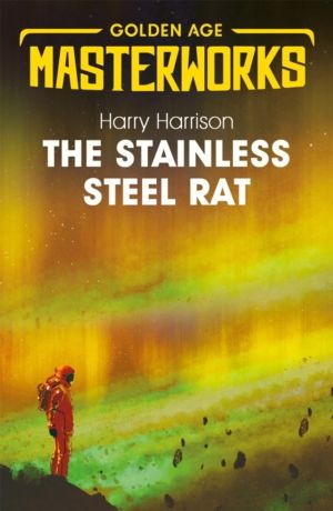 Stainless Steel Rat - The Stainless Steel Rat Book 1