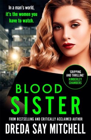 Blood Sister - Dark, gritty and unputdownable (Flesh and Blood Series Book