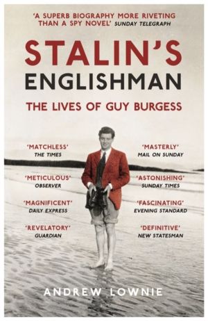 Stalin's Englishman - The gripping true story of 'Cambridge Five' spy Guy B