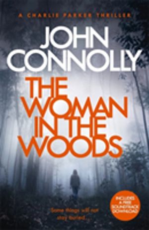 Woman in the Woods - Private Investigator Charlie Parker hunts evil in the