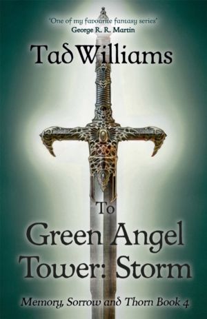 To Green Angel Tower: Storm - Memory, Sorrow & Thorn Book 4