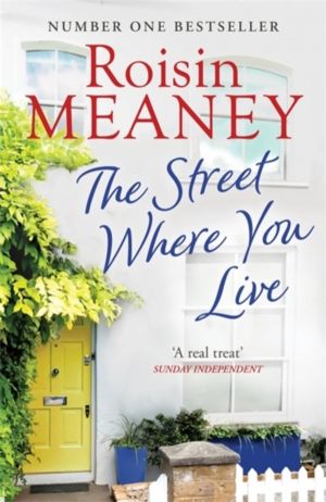 Street Where You Live - An uplifting page-turner about love and friendship