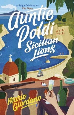 Auntie Poldi and the Sicilian Lions - A charming detective takes on Sicily'