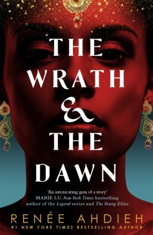 Wrath and the Dawn - The Wrath and the Dawn Book 1