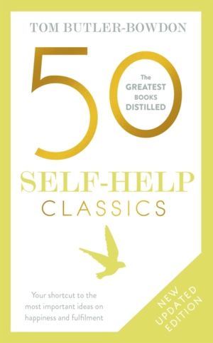 50 Self-Help Classics - Your shortcut to the most important ideas on happin