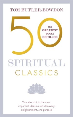 50 Spiritual Classics - Your shortcut to the most important ideas on self-d