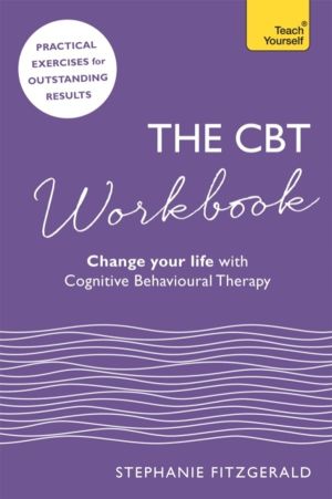 CBT Workbook - Use CBT to Change Your Life