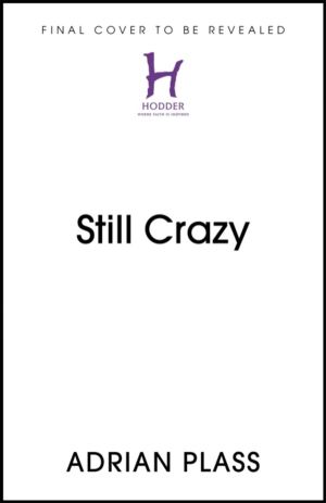 Still Crazy - Love, laughter and tears from the world of the Sacred Diarist