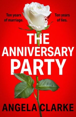 Anniversary Party - A completely gripping psychological thriller with a kil