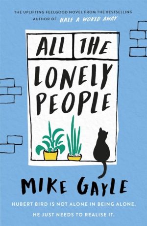 All The Lonely People - From the Richard and Judy bestselling author of Hal