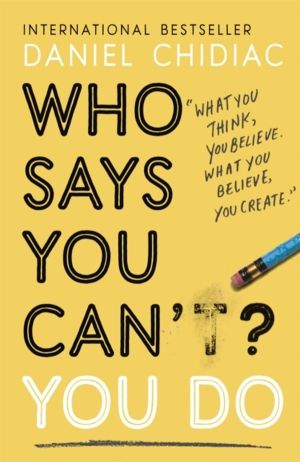 Who Says You Can't? You Do - The life-changing self help book that's empowe