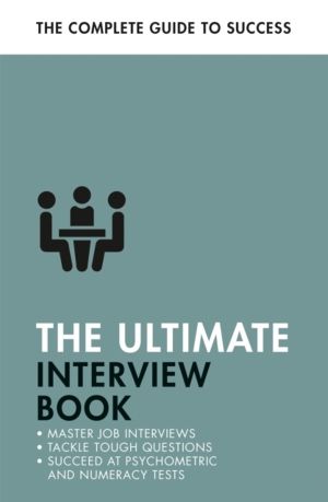 Ultimate Interview Book - Tackle Tough Interview Questions, Succeed at Nume