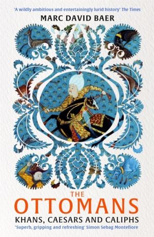 The Ottomans - Khans, Caesars and Caliphs