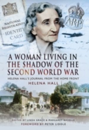 Woman living in the shadow of the second world war - helena halls journal f
