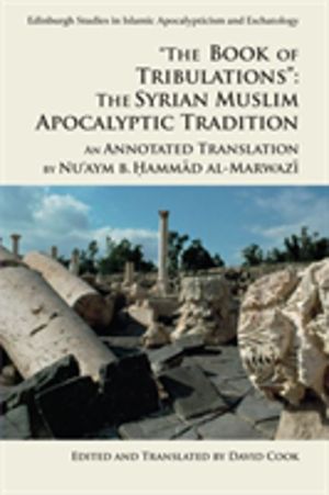 "The Book of Tribulations": The Syrian Muslim Apocalyptic Tradition - An An