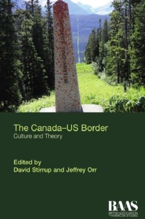 CanadaÔÇôUS Border - Culture and Theory