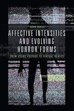 Affective Intensities and Evolving Horror Forms - From Found Footage to Vir