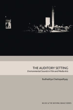 Auditory Setting - Environmental Sounds in Film and Media Arts