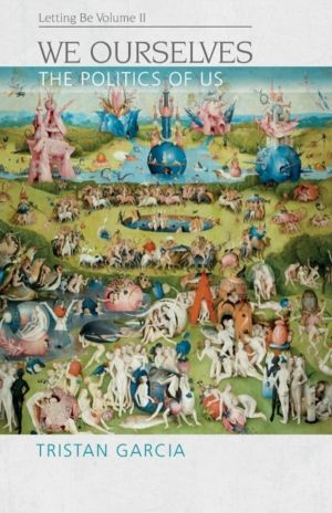 We Ourselves - The Politics of Us, Letting Be II