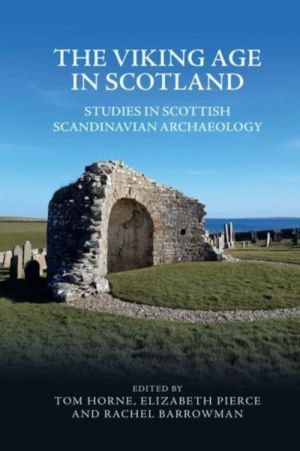 Viking Age in Scotland - Studies in Scottish Scandinavian Archaeology