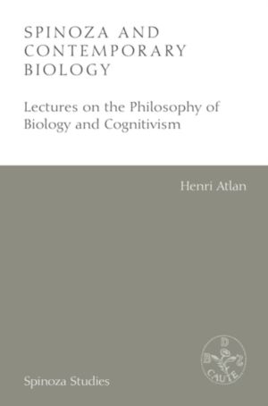 Spinoza and Contemporary Biology - Lectures on the Philosophy of Biology an