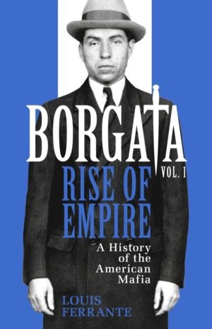 Borgata: Rise of Empire - A History of the American Mafia