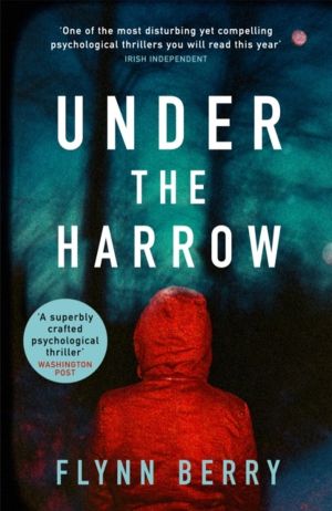 Under the Harrow - The compulsively-readable psychological thriller, like B