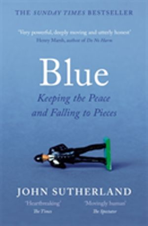 Blue - A Memoir ÔÇô Keeping the Peace and Falling to Pieces