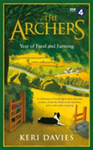 Archers Year Of Food and Farming - A delicious celebration of Ambridge, per