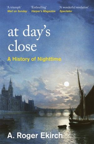 At Day's Close - A History of Nighttime