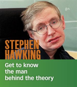 Stephen Hawking - Get to Know the Man Behind the Theory