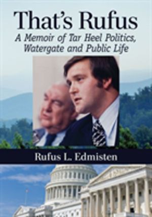 That's Rufus - A Memoir of Tar Heel Politics, Watergate and Public Life