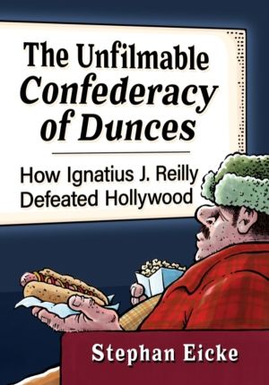 Unfilmable Confederacy of Dunces - How Ignatius J. Reilly Defeated Hollywoo