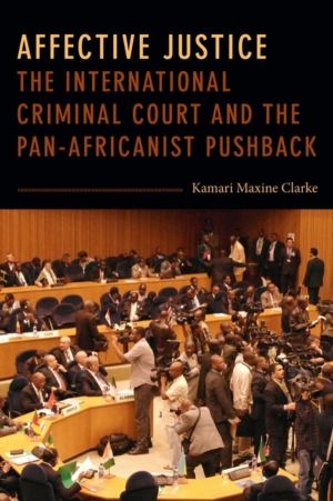 Affective Justice - The International Criminal Court and the Pan-Africanist