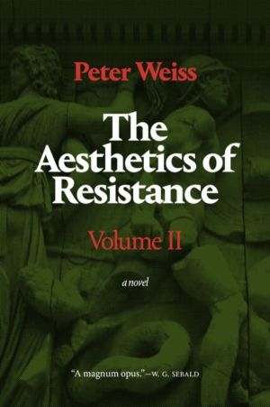 Aesthetics of Resistance, Volume II - A Novel