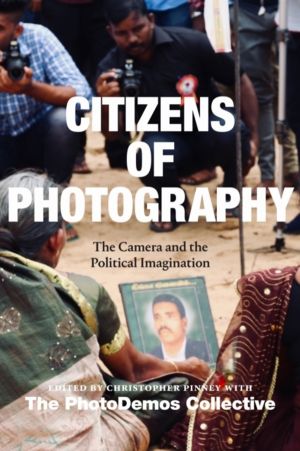 Citizens of Photography - The Camera and the Political Imagination