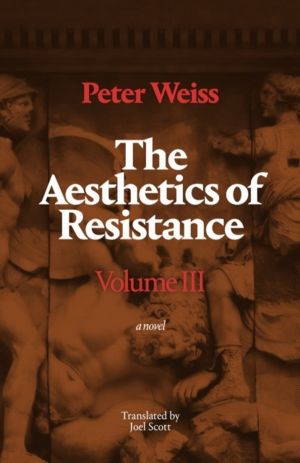 Aesthetics of Resistance, Volume III - A Novel