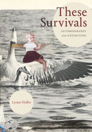 These Survivals - Autobiography of an Extinction