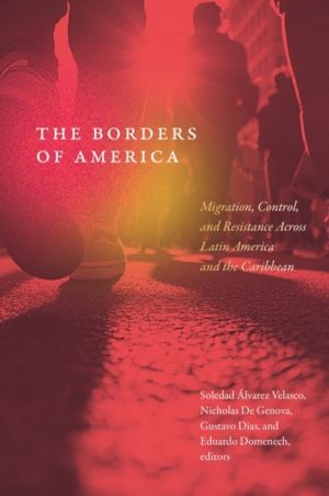 Borders of America - Migration, Control, and Resistance Across Latin Americ