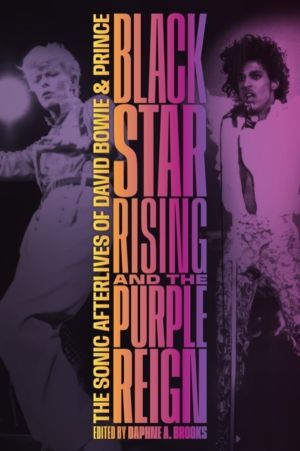 Blackstar Rising and the Purple Reign - The Sonic Afterlives of David Bowie