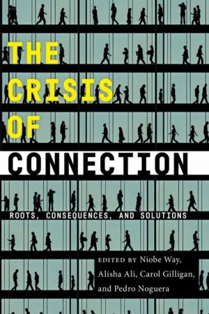 Crisis of Connection - Roots, Consequences, and Solutions