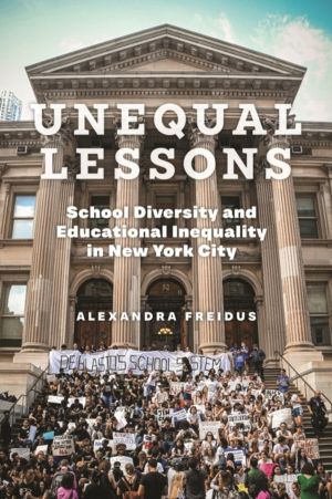 Unequal Lessons - School Diversity and Educational Inequality in New York C
