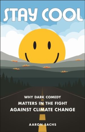 Stay Cool - Why Dark Comedy Matters in the Fight Against Climate Change