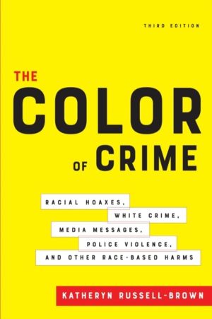 Color of Crime, Third Edition - Racial Hoaxes, White Crime, Media Messages,