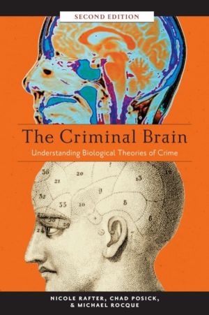 Criminal Brain, Second Edition - Understanding Biological Theories of Crime